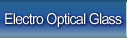 Electro Optical Glass